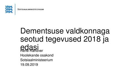 Dementsuse valdkonnaga seotud tegevused 2018 ja edasi