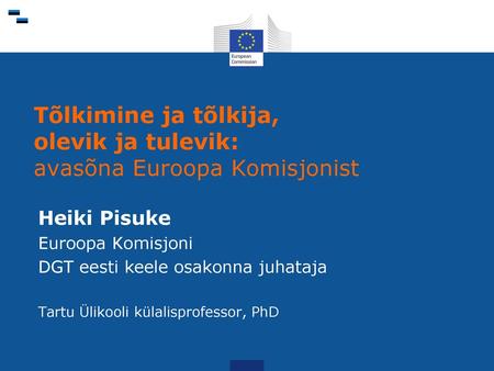 Tõlkimine ja tõlkija, olevik ja tulevik: avasõna Euroopa Komisjonist