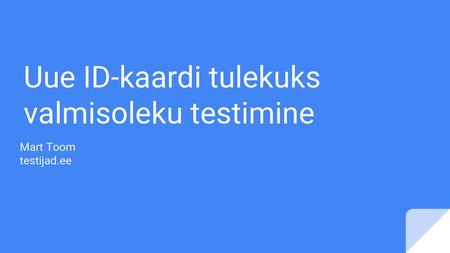 Uue ID-kaardi tulekuks valmisoleku testimine