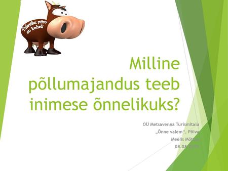 Milline põllumajandus teeb inimese õnnelikuks?