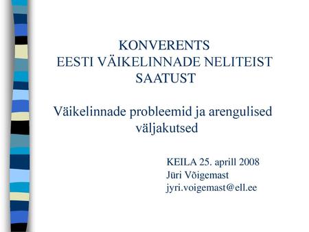 KONVERENTS EESTI VÄIKELINNADE NELITEIST