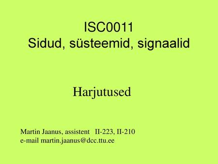 ISC0011 Sidud, süsteemid, signaalid
