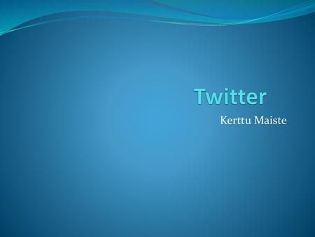 Twitter Kerttu Maiste.