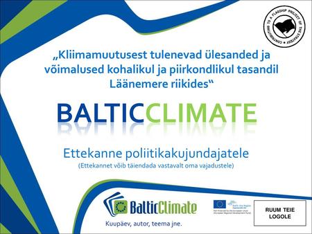 Balticclimate Ettekanne poliitikakujundajatele