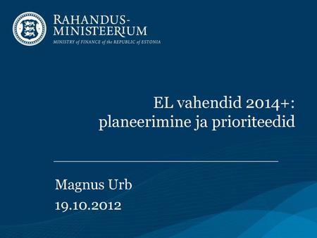 EL vahendid 2014+: planeerimine ja prioriteedid