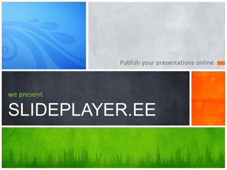 Publish your presentations online we present SLIDEPLAYER.EE.