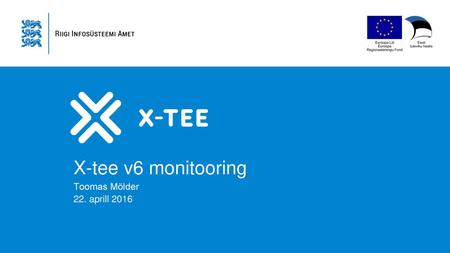 X-tee v6 monitooring Toomas Mölder 22. aprill 2016