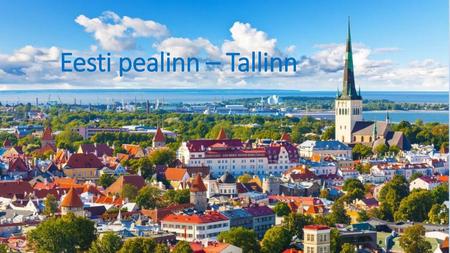 Eesti pealinn – Tallinn
