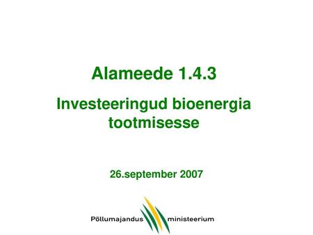 Alameede Investeeringud bioenergia tootmisesse