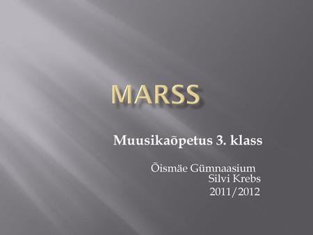Muusikaõpetus 3. klass Õismäe Gümnaasium Silvi Krebs 2011/2012