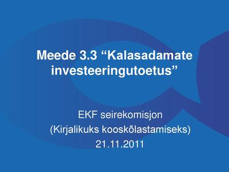 Meede 3.3 “Kalasadamate investeeringutoetus”