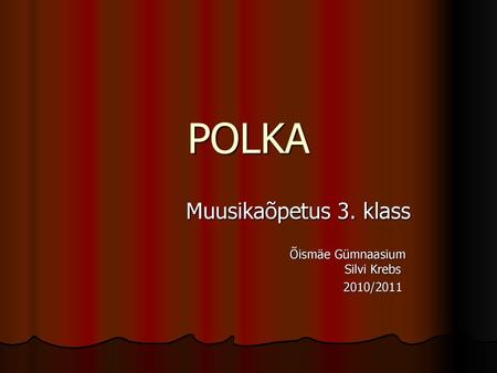 Muusikaõpetus 3. klass Õismäe Gümnaasium Silvi Krebs 2010/2011