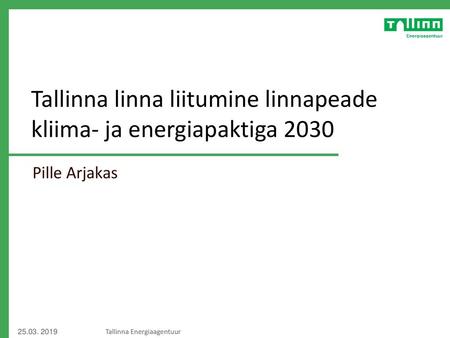 Tallinna linna liitumine linnapeade kliima- ja energiapaktiga 2030