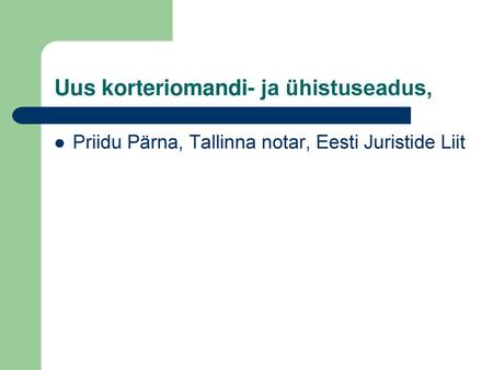 Uus korteriomandi- ja ühistuseadus,