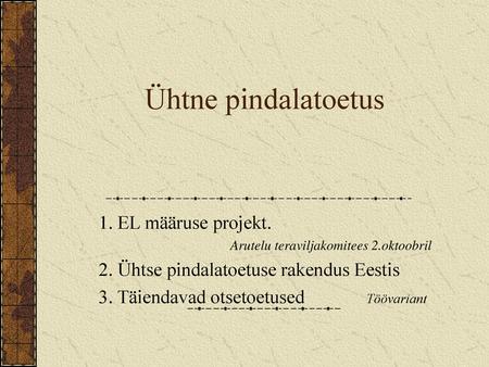 Ühtne pindalatoetus 1. EL määruse projekt.