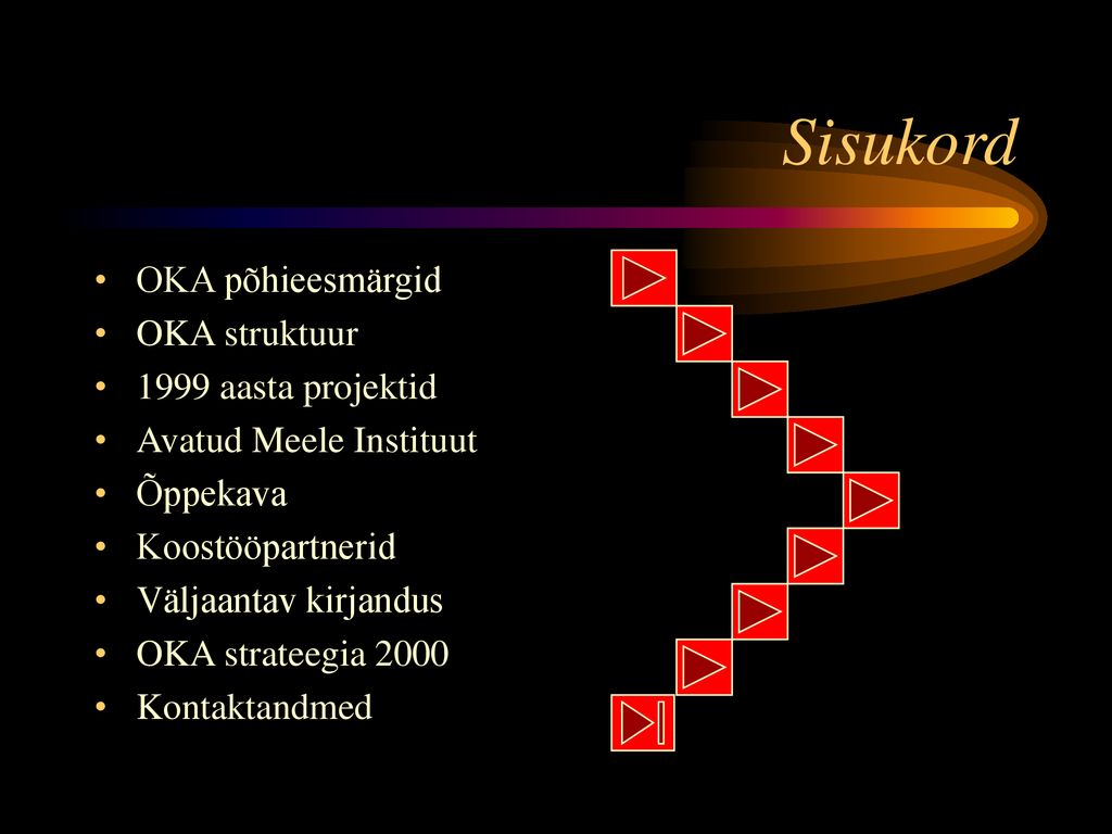 Sisukord OKA põhieesmärgid OKA struktuur 1999 aasta projektid