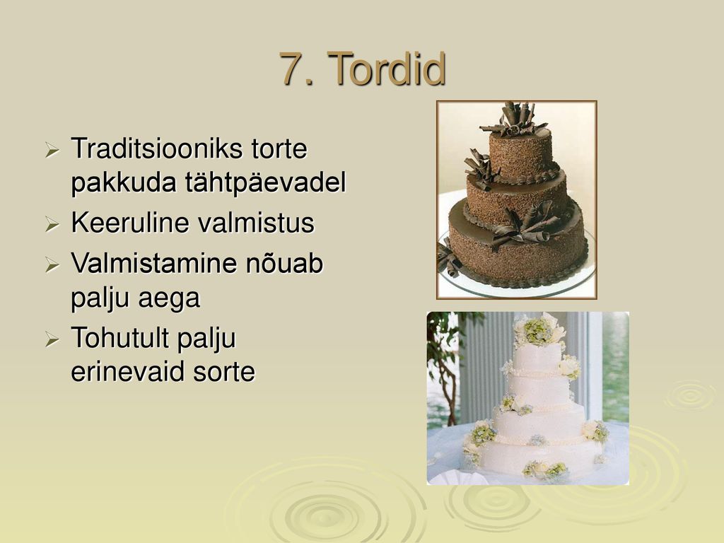 7. Tordid Traditsiooniks torte pakkuda tähtpäevadel