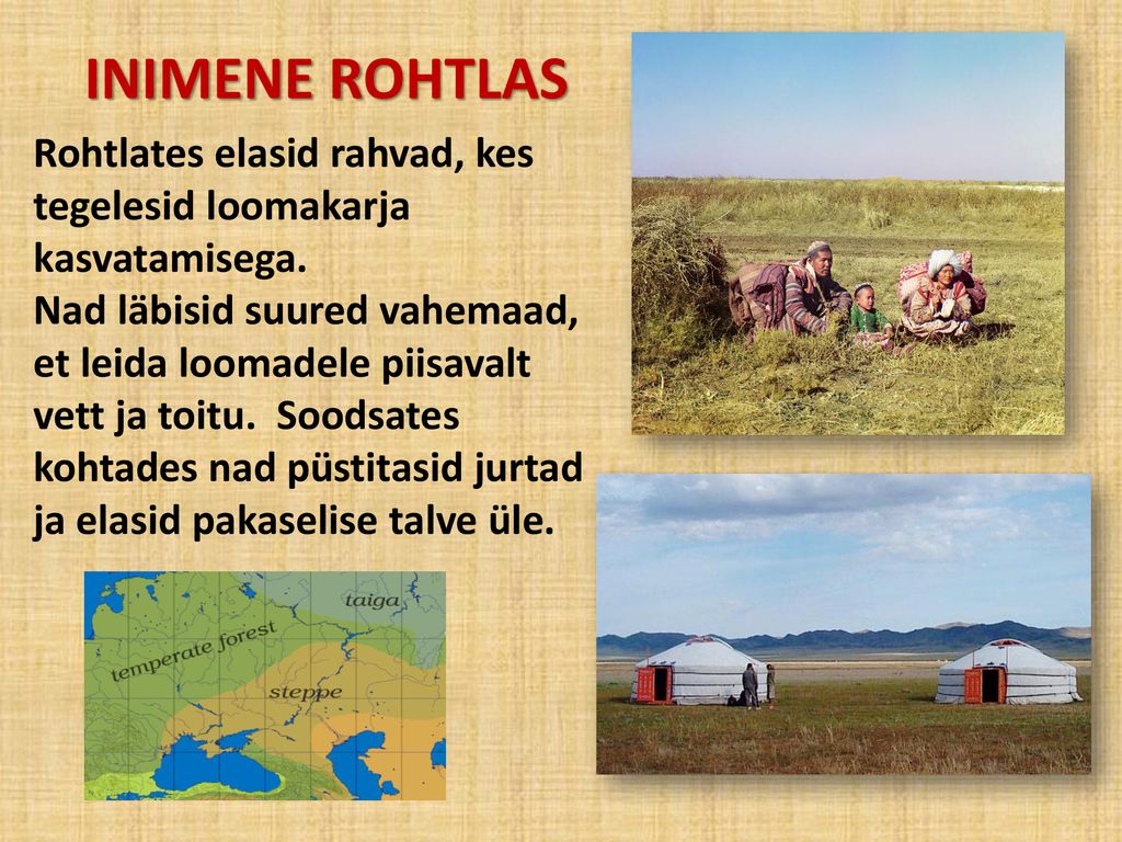 INIMENE ROHTLAS Rohtlates elasid rahvad, kes tegelesid loomakarja kasvatamisega.