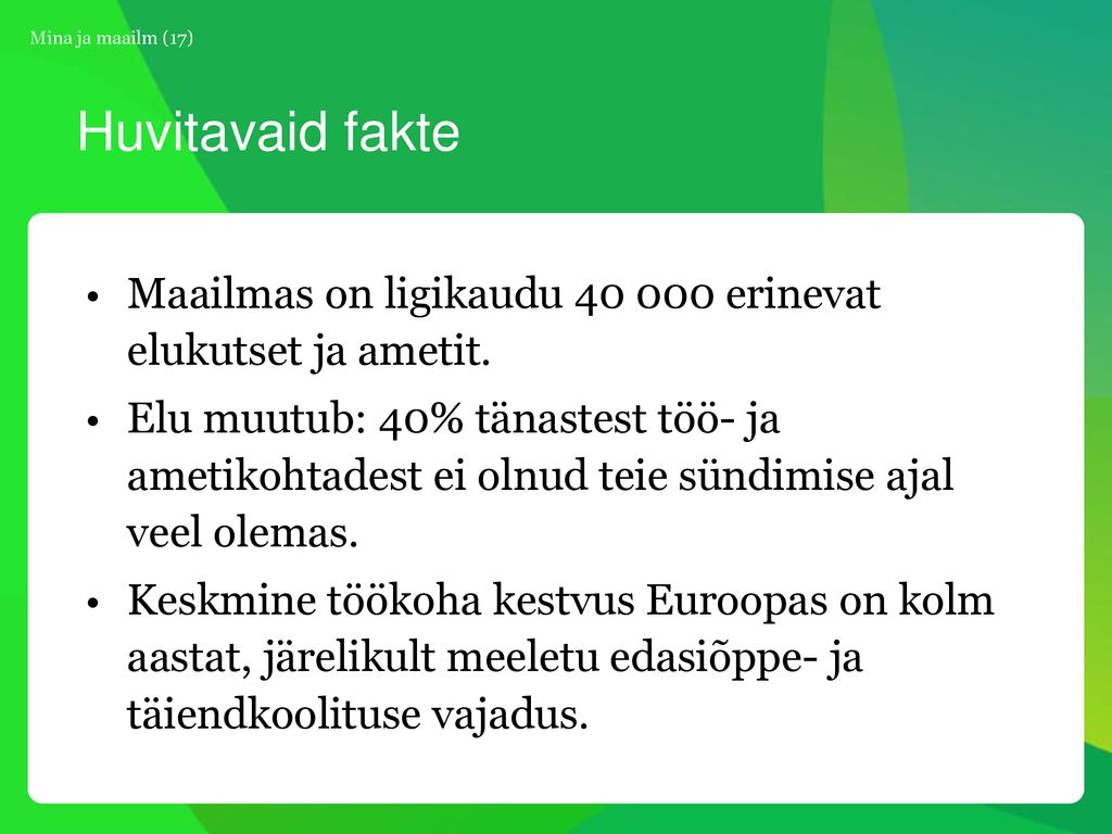 Mina ja maailm (17) Huvitavaid fakte. Maailmas on ligikaudu erinevat elukutset ja ametit.