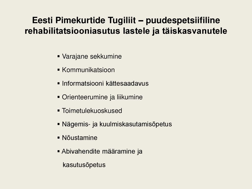Eesti Pimekurtide Tugiliit – puudespetsiifiline rehabilitatsiooniasutus lastele ja täiskasvanutele