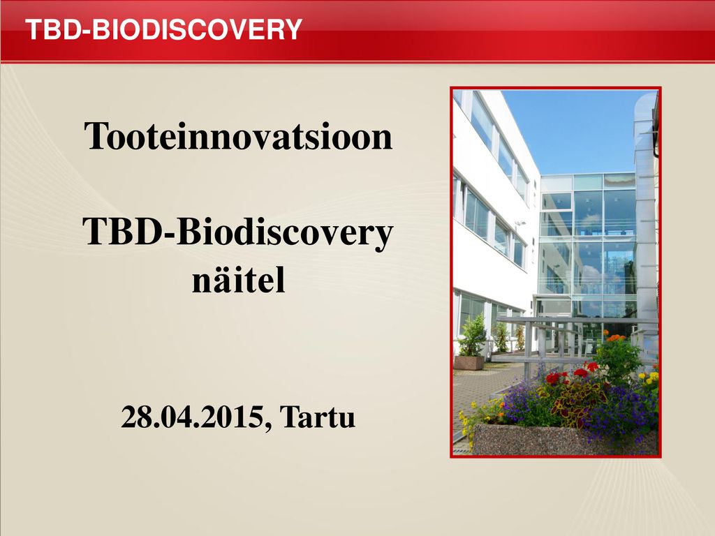 Tooteinnovatsioon TBD-Biodiscovery näitel