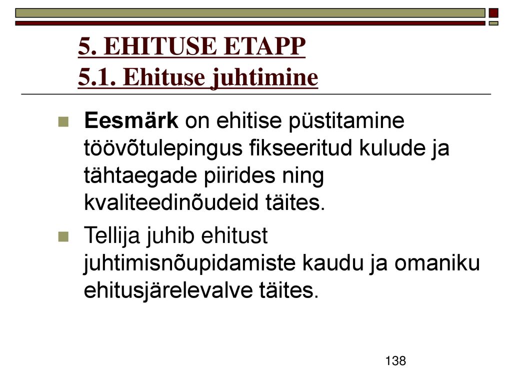 5. EHITUSE ETAPP 5.1. Ehituse juhtimine