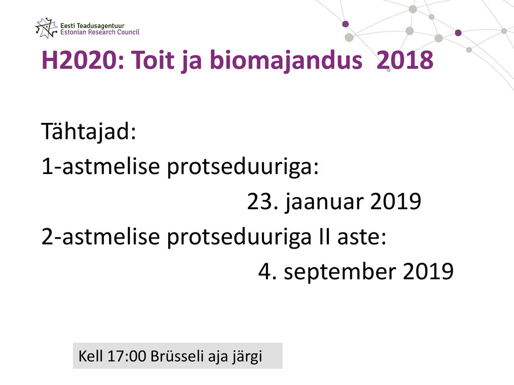 H2020: Toit ja biomajandus 2018 Tähtajad: 1-astmelise protseduuriga: