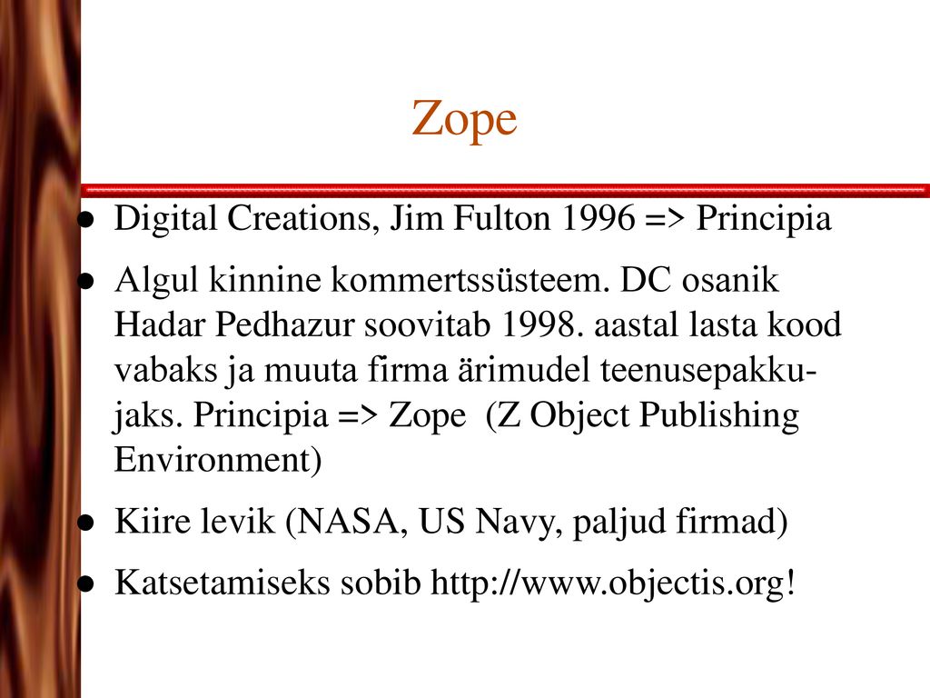 Zope Digital Creations, Jim Fulton 1996 => Principia