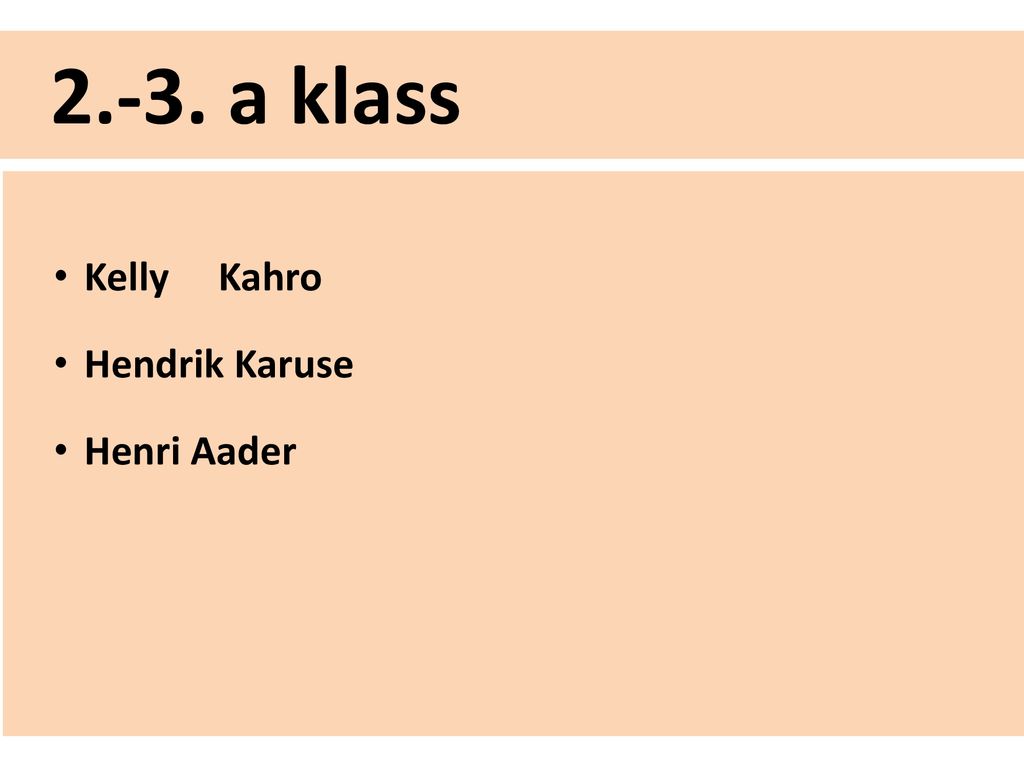 2.-3. a klass Kelly Kahro Hendrik Karuse Henri Aader