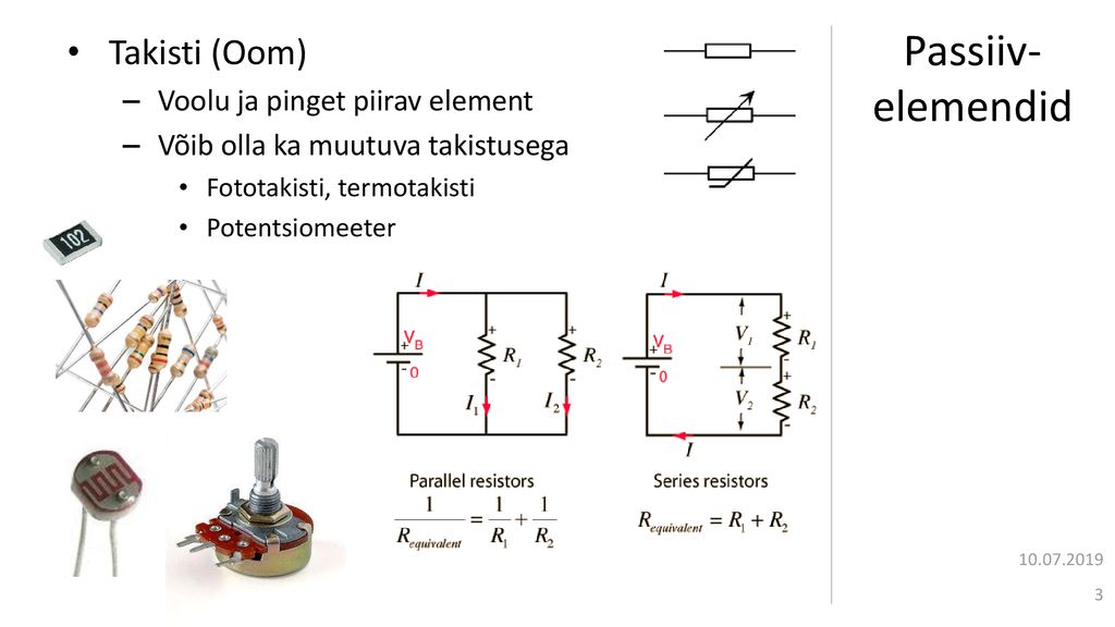 Passiiv-elemendid Takisti (Oom) Voolu ja pinget piirav element