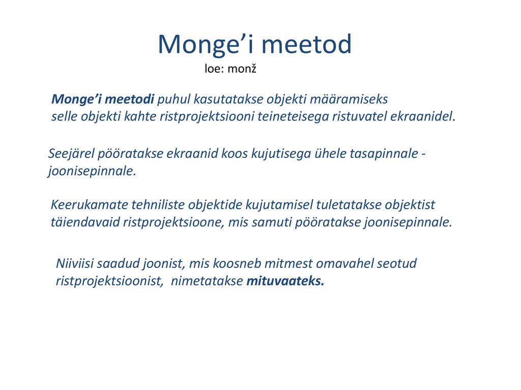 Monge’i meetod Monge’i meetodi puhul kasutatakse objekti määramiseks