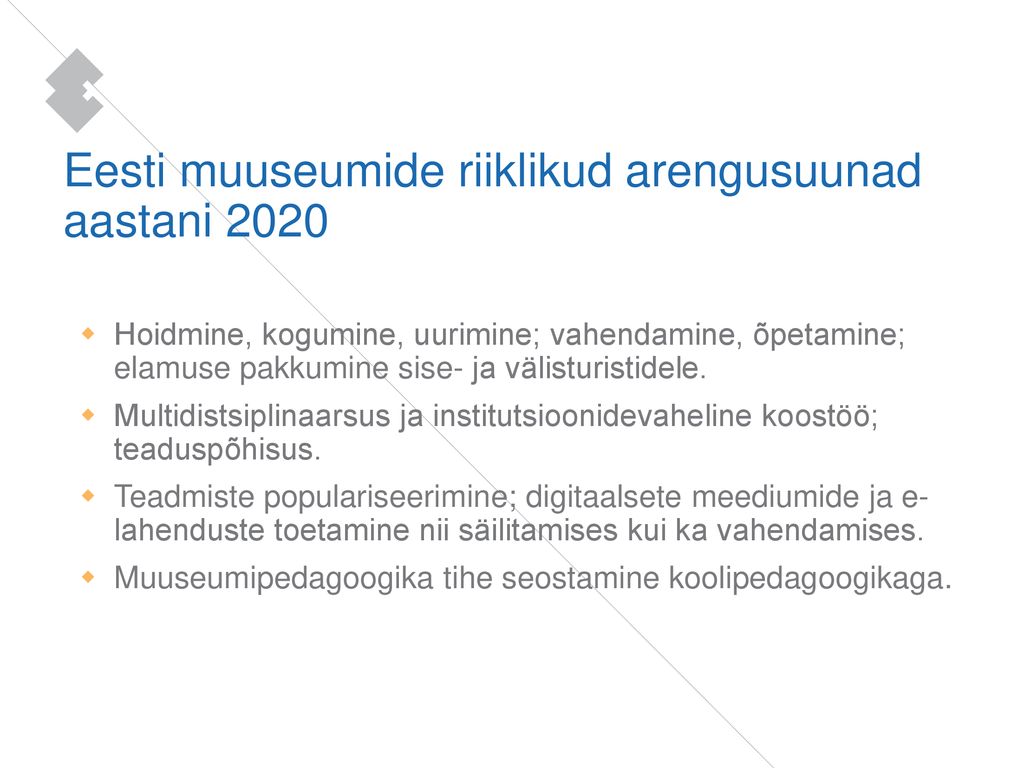 Eesti muuseumide riiklikud arengusuunad aastani 2020