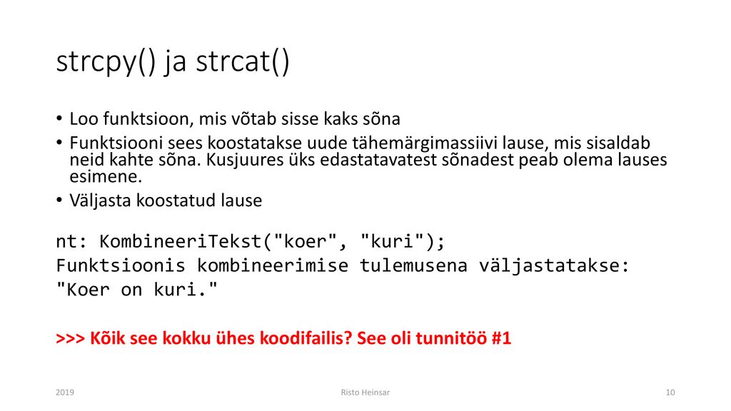 strcpy() ja strcat() Loo funktsioon, mis võtab sisse kaks sõna