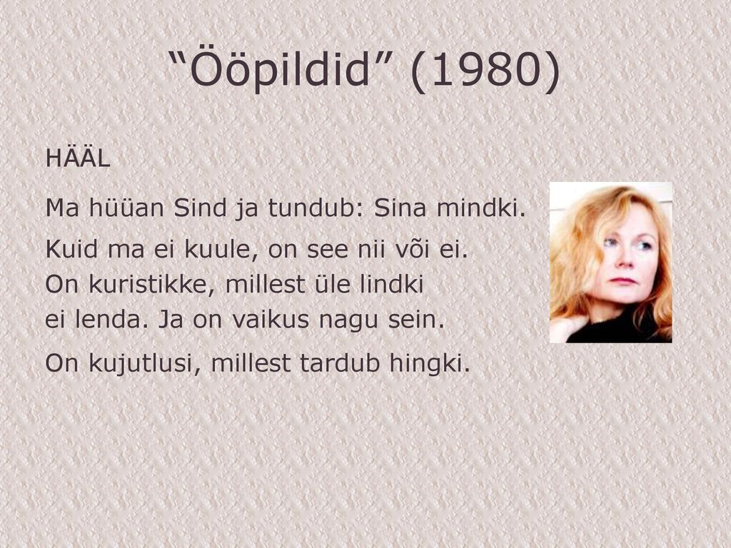 Ööpildid (1980) HÄÄL Ma hüüan Sind ja tundub: Sina mindki.