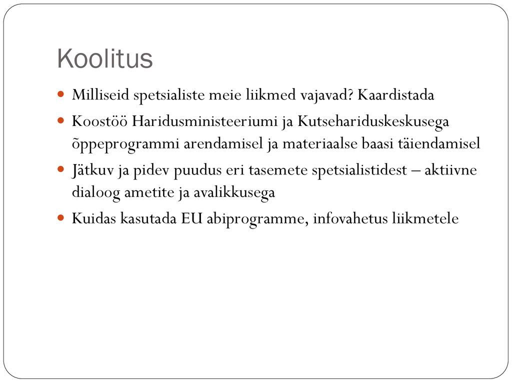 Koolitus Milliseid spetsialiste meie liikmed vajavad Kaardistada