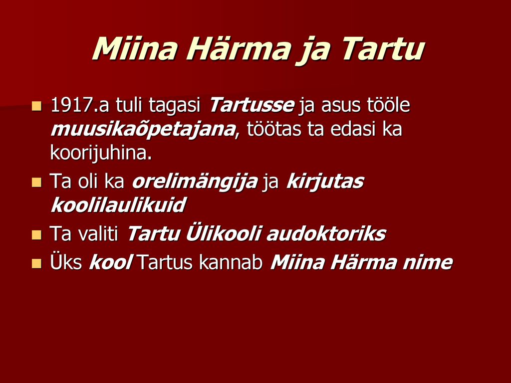 Miina Härma ja Tartu 1917.a tuli tagasi Tartusse ja asus tööle muusikaõpetajana, töötas ta edasi ka koorijuhina.