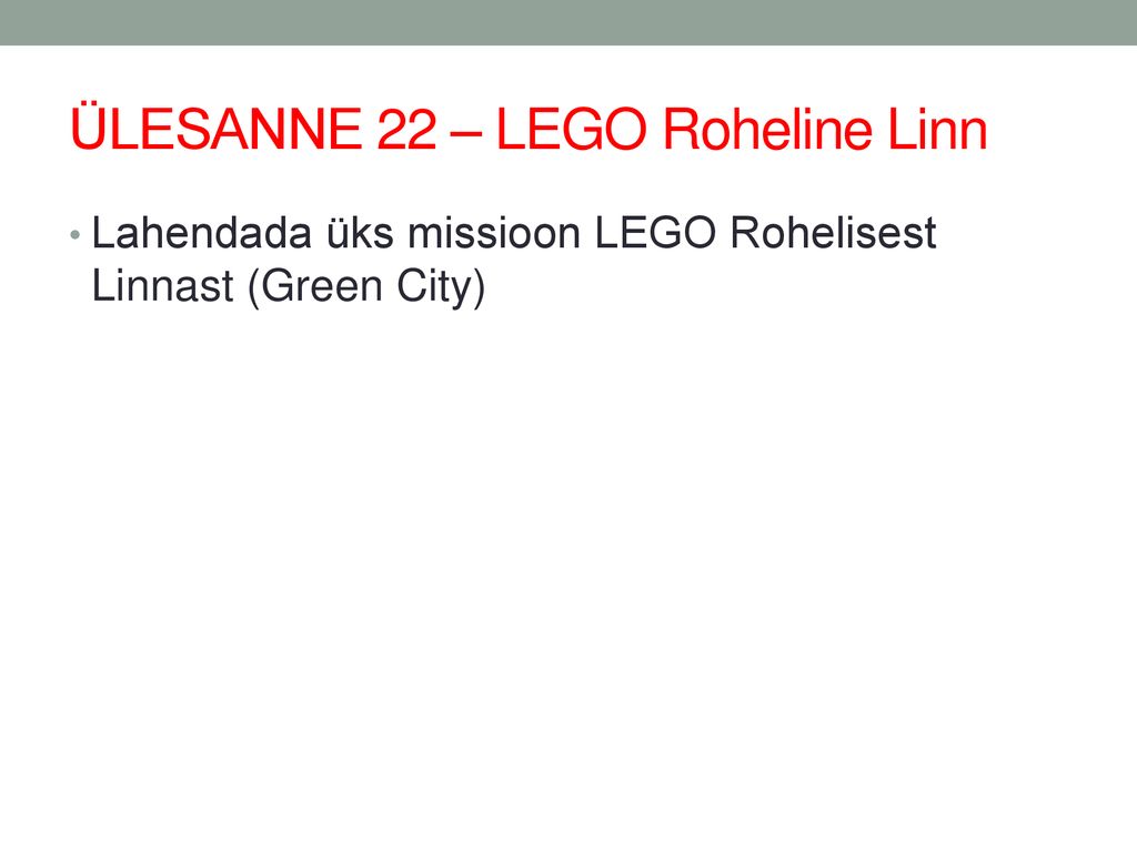ÜLESANNE 22 – LEGO Roheline Linn