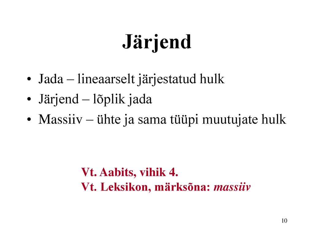 Järjend Jada – lineaarselt järjestatud hulk Järjend – lõplik jada