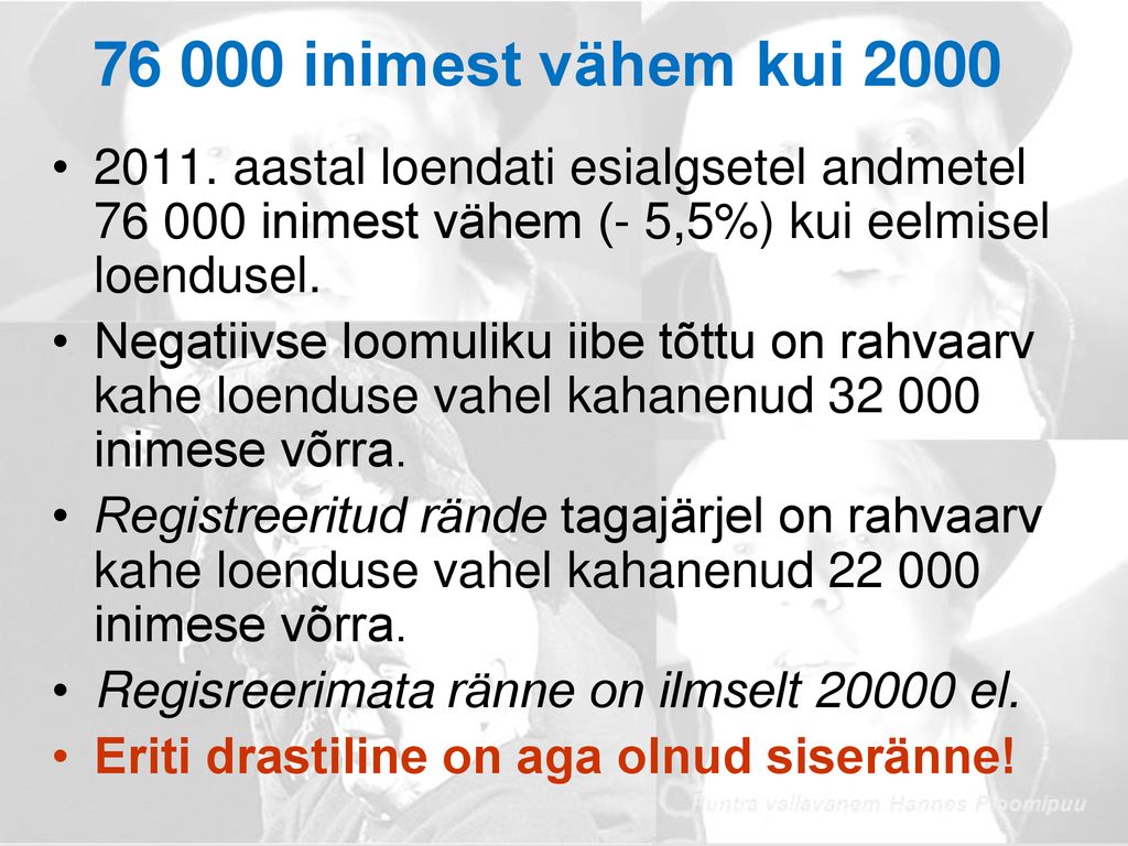 inimest vähem kui aastal loendati esialgsetel andmetel inimest vähem (- 5,5%) kui eelmisel loendusel.
