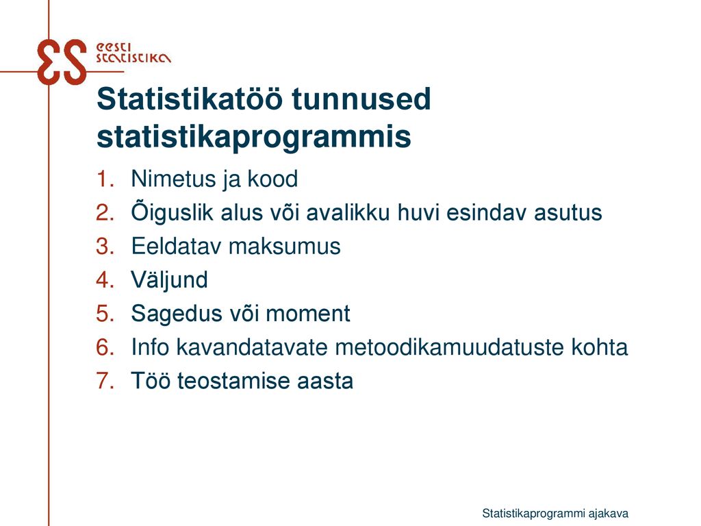 Statistikatöö tunnused statistikaprogrammis