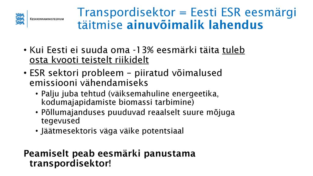 Transpordisektor = Eesti ESR eesmärgi täitmise ainuvõimalik lahendus