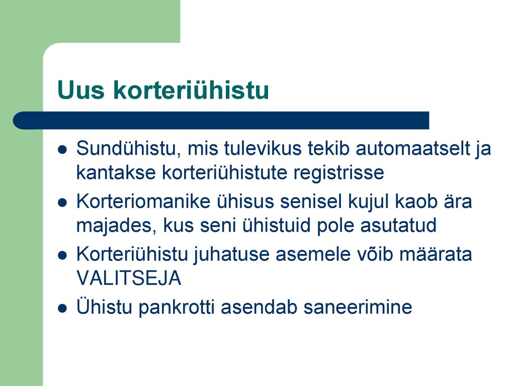 Uus korteriühistu Sundühistu, mis tulevikus tekib automaatselt ja kantakse korteriühistute registrisse.