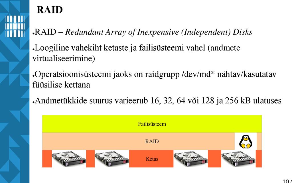 10 7/30/ RAID. RAID – Redundant Array of Inexpensive (Independent) Disks.