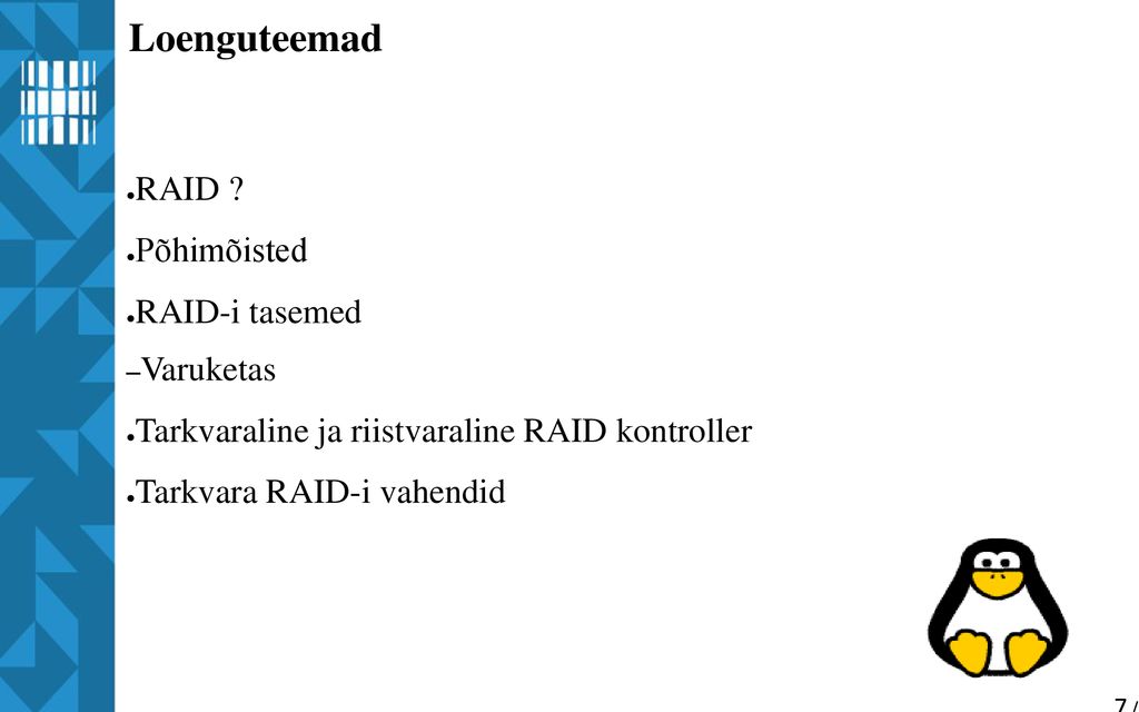 Loenguteemad RAID Põhimõisted RAID-i tasemed Varuketas