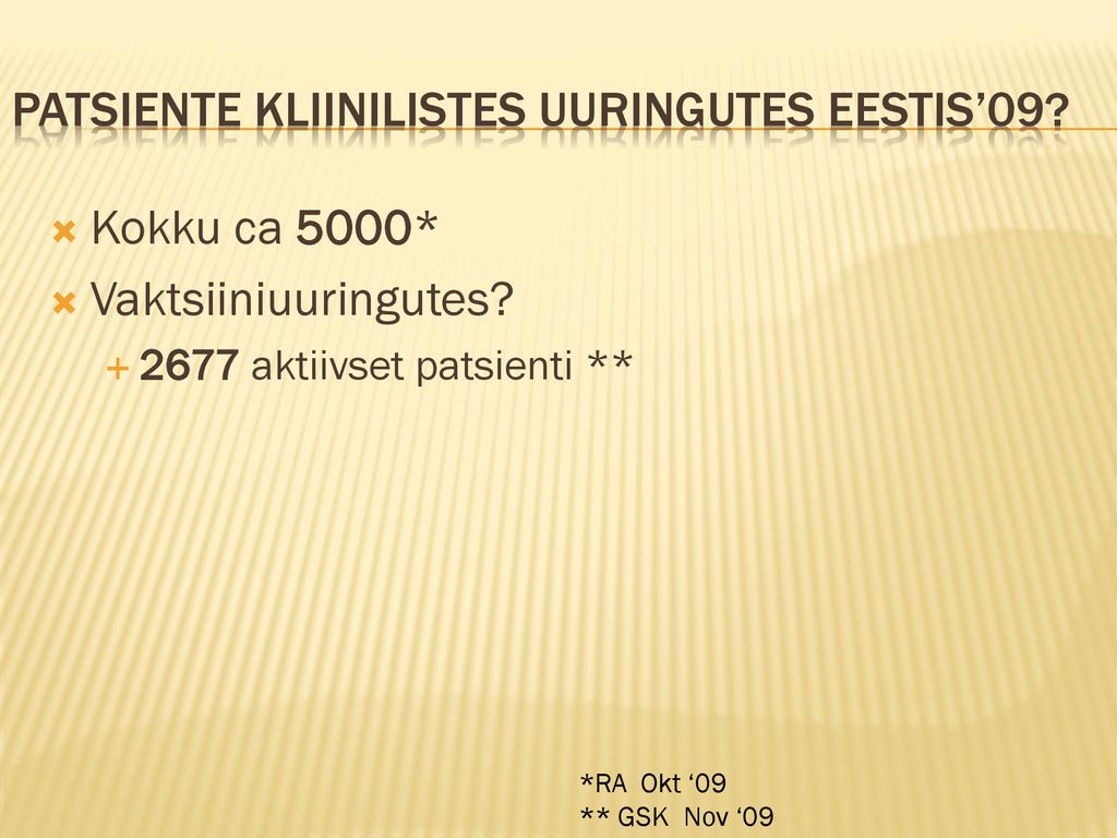 Patsiente kliinilistes uuringutes Eestis’09