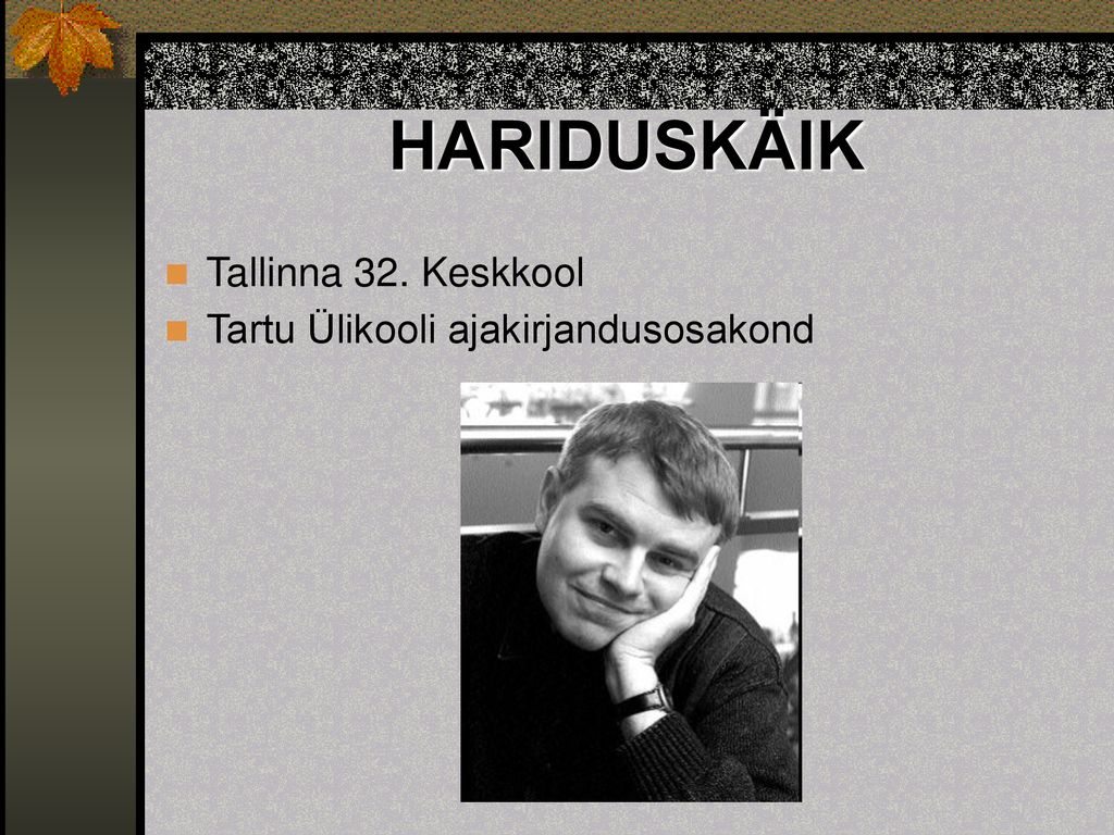 HARIDUSKÄIK Tallinna 32. Keskkool Tartu Ülikooli ajakirjandusosakond