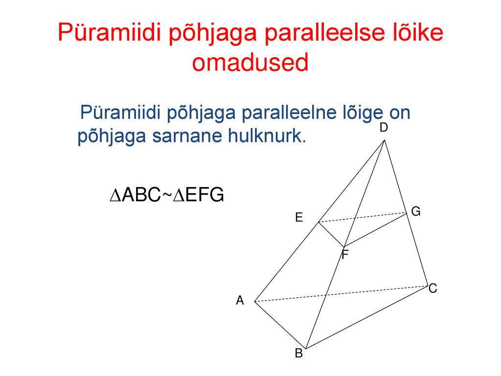 Püramiidi põhjaga paralleelse lõike omadused