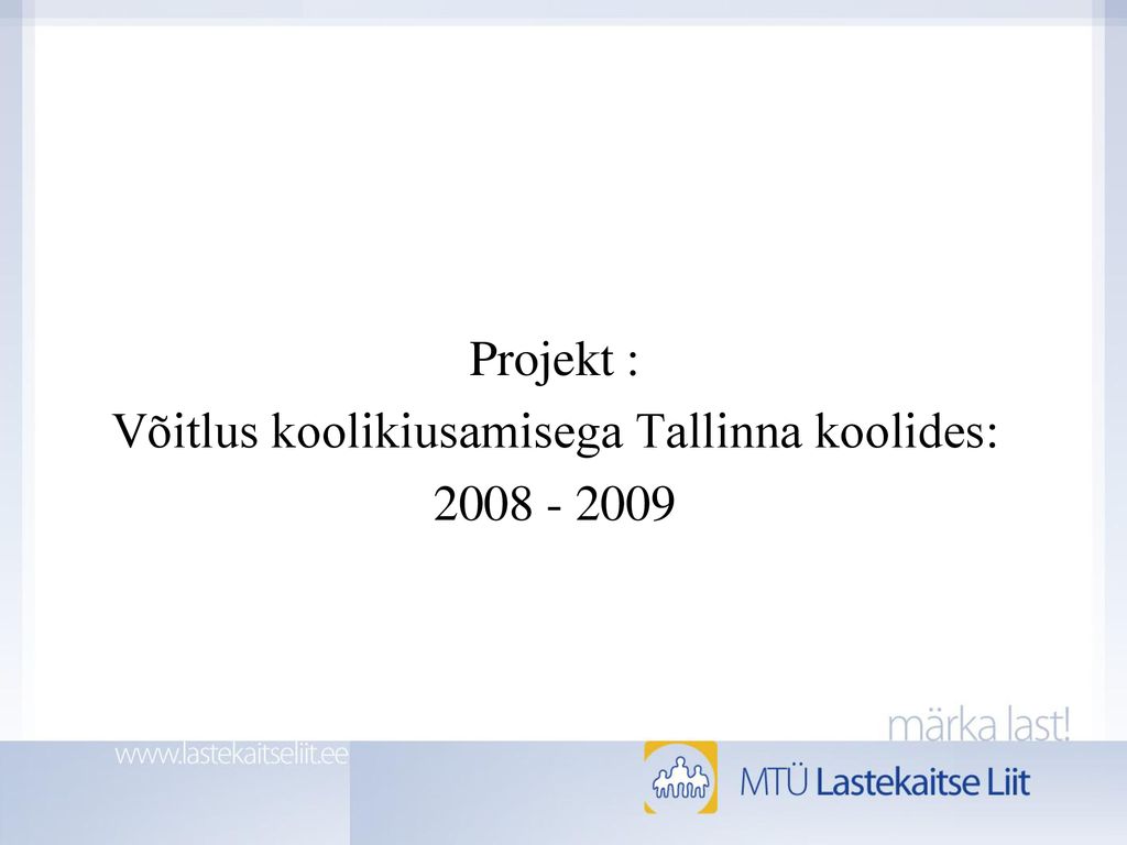 Projekt : Võitlus koolikiusamisega Tallinna koolides: