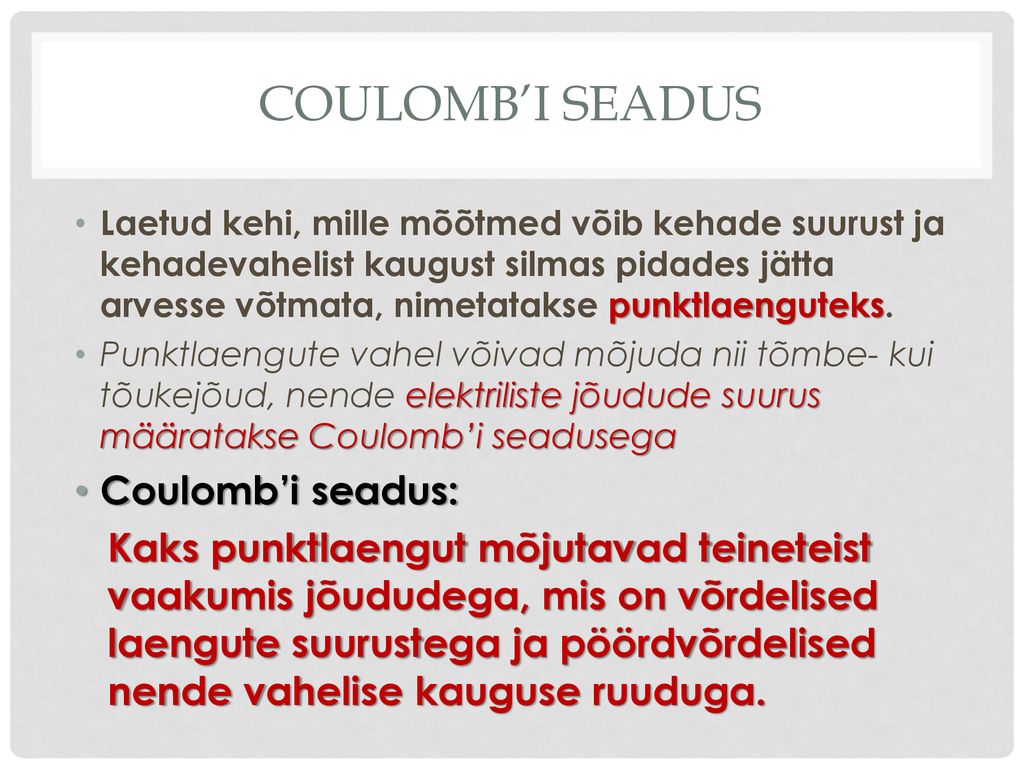 coulomb’i seadus Coulomb’i seadus: