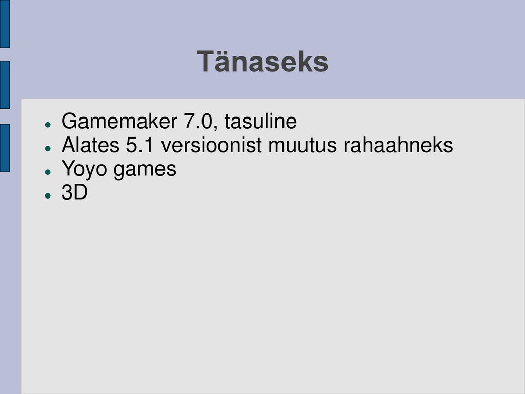 Tänaseks Gamemaker 7.0, tasuline